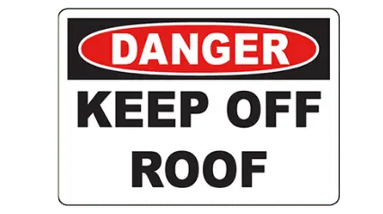 roof safety sign danger example from iauditor by safety culture